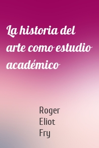 La historia del arte como estudio académico