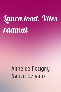 Laura lood. Viies raamat