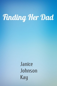 Finding Her Dad