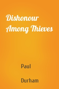 Dishonour Among Thieves