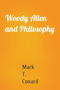 Woody Allen and Philosophy