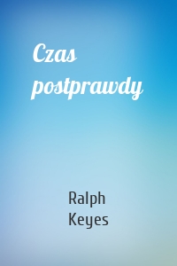 Czas postprawdy