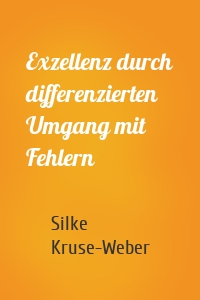 Exzellenz durch differenzierten Umgang mit Fehlern