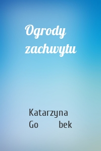 Ogrody zachwytu