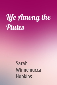 Life Among the Piutes