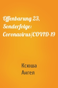 Offenbarung 23, Sonderfolge: Coronavirus/COVID-19