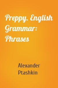 Preppy. English Grammar: Phrases