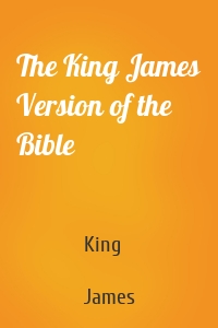The King James Version of the Bible