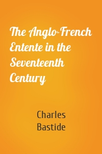 The Anglo-French Entente in the Seventeenth Century
