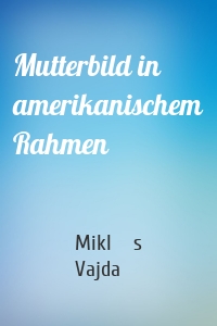 Mutterbild in amerikanischem Rahmen
