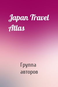 Japan Travel Atlas