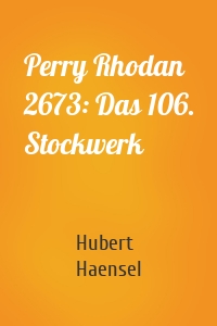 Perry Rhodan 2673: Das 106. Stockwerk