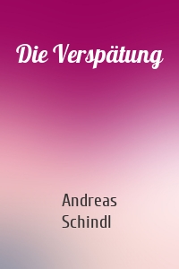 Die Verspätung