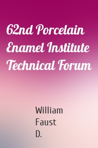 62nd Porcelain Enamel Institute Technical Forum