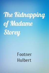The Kidnapping of Madame Storey