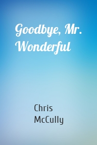 Goodbye, Mr. Wonderful