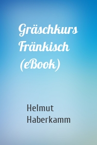 Gräschkurs Fränkisch (eBook)