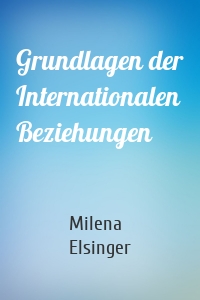 Grundlagen der Internationalen Beziehungen