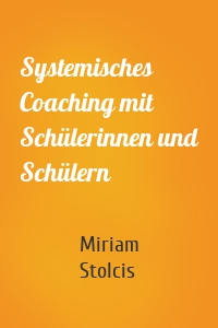 Systemisches Coaching mit Schülerinnen und Schülern