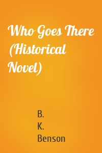 Who Goes There (Historical Novel)