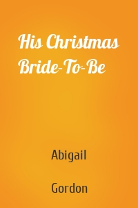 His Christmas Bride-To-Be