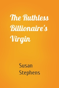 The Ruthless Billionaire's Virgin