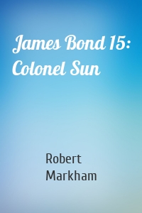 James Bond 15: Colonel Sun