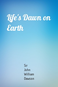 Life's Dawn on Earth