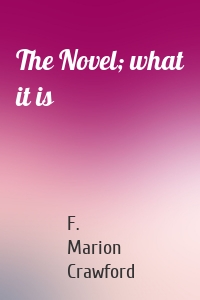 The Novel; what it is