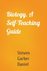 Biology. A Self-Teaching Guide