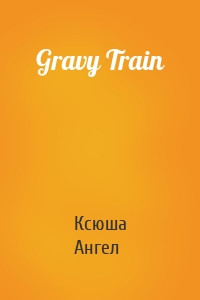 Gravy Train