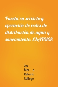 Puesta en servicio y operación de redes de distribución de agua y saneamiento. ENAT0108