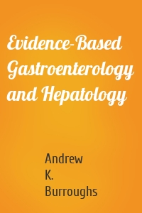 Evidence-Based Gastroenterology and Hepatology