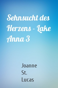 Sehnsucht des Herzens - Lake Anna 3