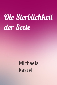 Die Sterblichkeit der Seele