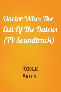 Doctor Who: The Evil Of The Daleks (TV Soundtrack)