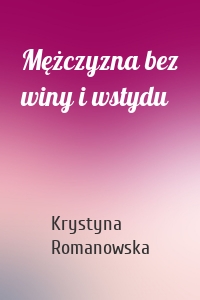 Mężczyzna bez winy i wstydu