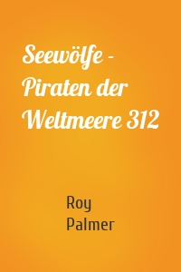 Seewölfe - Piraten der Weltmeere 312
