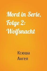 Mord in Serie, Folge 2: Wolfsnacht