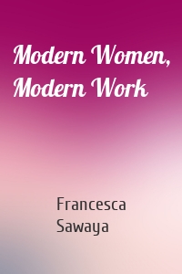 Modern Women, Modern Work