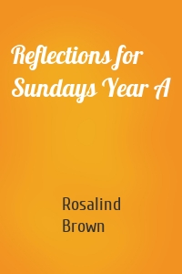 Reflections for Sundays Year A