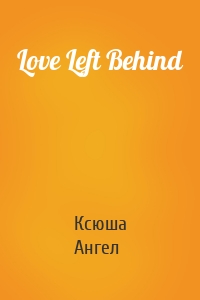 Love Left Behind