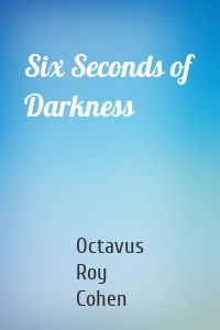 Six Seconds of Darkness