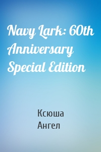 Navy Lark: 60th Anniversary Special Edition