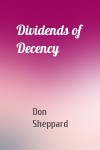 Dividends of Decency