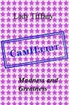 Lady Tiffany - Madness and Greatness [СИ]