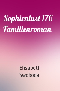 Sophienlust 176 – Familienroman
