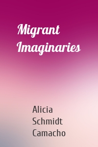 Migrant Imaginaries