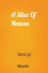 A Slice Of Heaven
