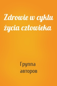 Zdrowie w cyklu życia człowieka